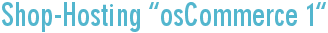 Shop-Hosting “osCommerce 1″